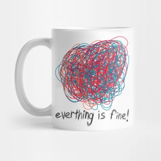 Everything is Fine Mug